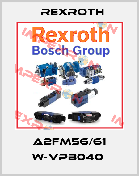A2FM56/61 W-VPB040  Rexroth
