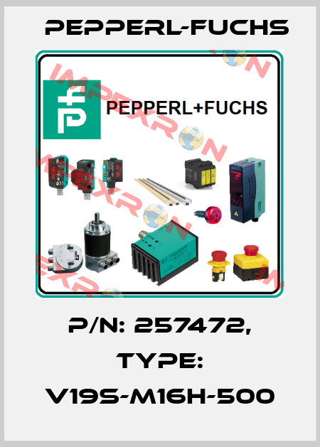 p/n: 257472, Type: V19S-M16H-500 Pepperl-Fuchs