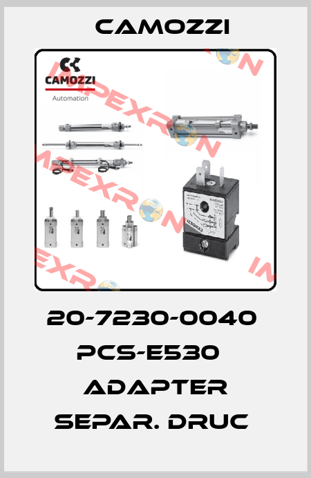 20-7230-0040  PCS-E530   ADAPTER SEPAR. DRUC  Camozzi