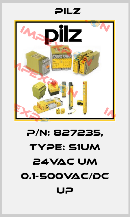 p/n: 827235, Type: S1UM 24VAC UM 0.1-500VAC/DC UP Pilz