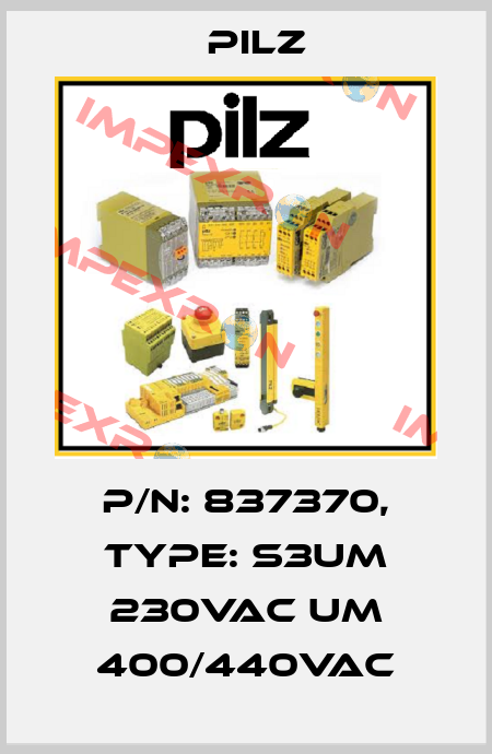 p/n: 837370, Type: S3UM 230VAC UM 400/440VAC Pilz