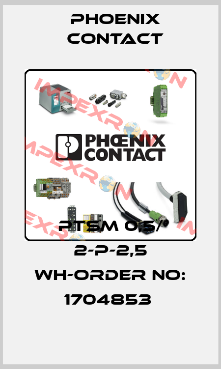 PTSM 0,5/ 2-P-2,5 WH-ORDER NO: 1704853  Phoenix Contact