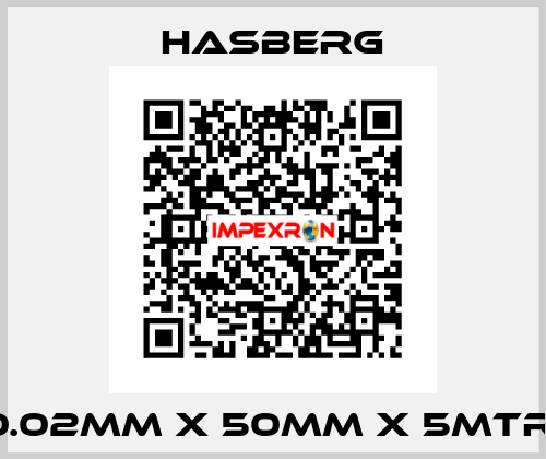 0.02MM X 50MM X 5MTR  Hasberg