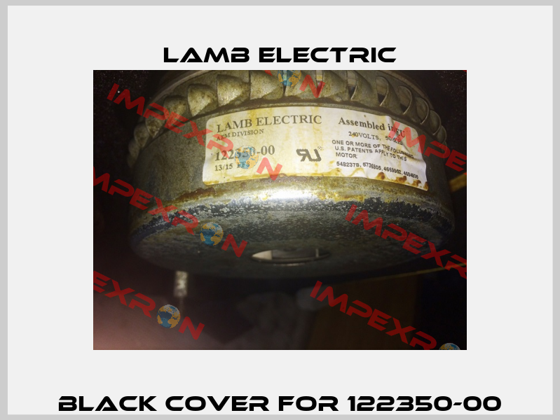 black cover for 122350-00 Lamb Electric
